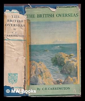 Imagen del vendedor de The British overseas : exploits of a nation of shopkeepers / by C.E. Carrington a la venta por MW Books
