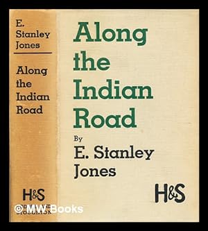 Seller image for Along the Indian road / by E. Stanley Jones for sale by MW Books