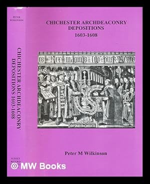 Immagine del venditore per Chichester Archdeaconry depositions, 1603-1608 / edited by Peter M Wilkinson venduto da MW Books