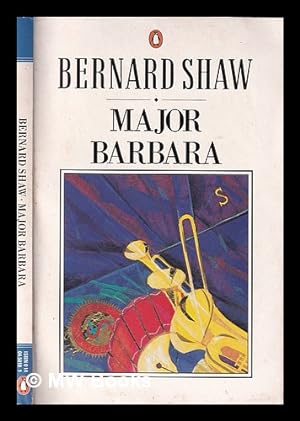 Immagine del venditore per Major Barbara / Bernard Shaw; definitive text under the editorial supervision of Dan H. Laurence venduto da MW Books