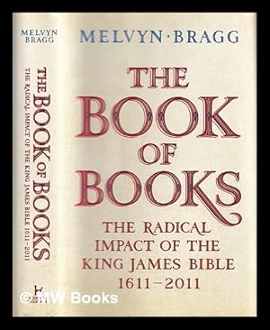 Seller image for The book of books : the radical impact of the King James Bible, 1611-2011 for sale by MW Books