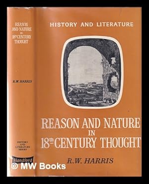 Imagen del vendedor de Reason and nature in the eighteenth century, 1714-1780 / [by] R.W. Harris a la venta por MW Books