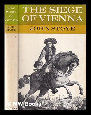 Imagen del vendedor de The siege of Vienna / John Stoye a la venta por MW Books