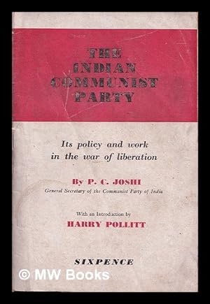 Seller image for The Indian Communist Party : its policy and work in the war of liberation for sale by MW Books