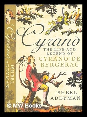 Seller image for Cyrano : adventures in space and time with the legendary French hero / Ishbel Addyman for sale by MW Books