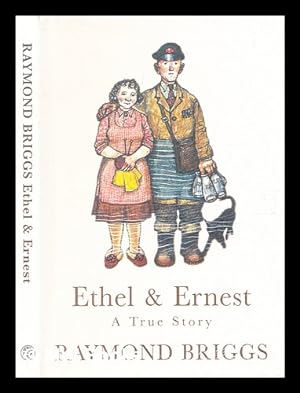 Seller image for Ethel & Ernest : [a true story] / Raymond Briggs for sale by MW Books