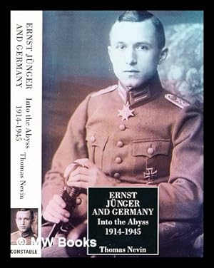 Imagen del vendedor de Ernst Jnger and Germany : into the abyss, 1914-1945 / Thomas Nevin a la venta por MW Books