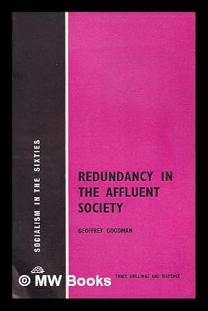 Seller image for Redundancy in the affluent society / Geoffrey Goodman for sale by MW Books