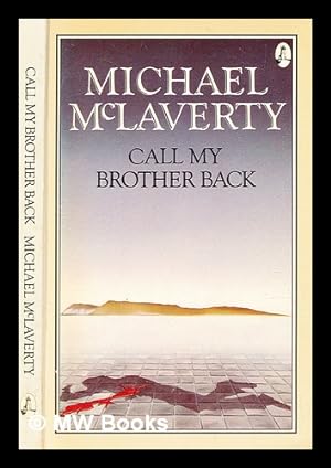 Seller image for Call my brother back / [by] Michael McLaverty for sale by MW Books