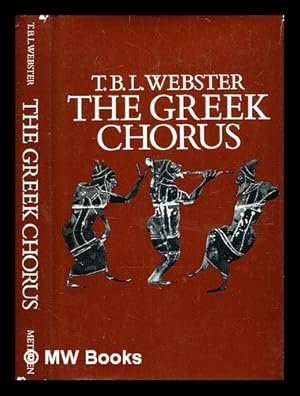 Immagine del venditore per The Greek chorus / [by] T. B. L. Webster venduto da MW Books