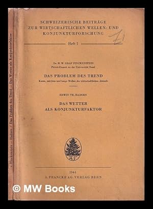 Imagen del vendedor de Das Problem des Trend : kurze mittlere und lange Wellen des wirtschaftlichen Ablaufs. Das Wetter als Konjunkturfaktor / [by] Erwin Th. Hadorn a la venta por MW Books