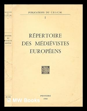 Seller image for Rpertoire des mdivistes europens / [mis en oeuvre par Marie-Thrse d'Alverny, Yvonne Labande-Mailfert, Edmond Ren Labande] for sale by MW Books