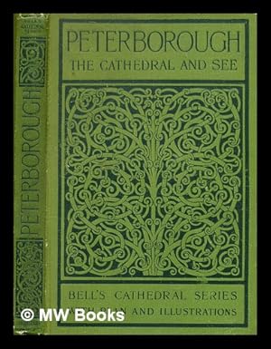 Seller image for The cathedral church of Peterborough : A description of its fabric and a brief history of the episcopal see. By the Rev. W.D. Sweeting, M.A. for sale by MW Books