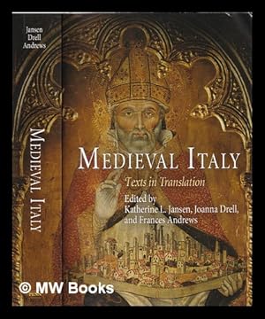 Image du vendeur pour Medieval Italy: texts in translation / edited by Katherine L. Jansen, Joanna Drell, and Frances Andrews mis en vente par MW Books