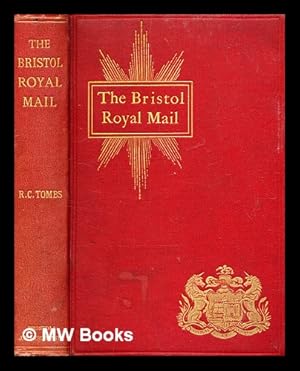 Bild des Verkufers fr The Bristol royal mail : Post, telegraph, and telephone / by R.C. Tombs zum Verkauf von MW Books