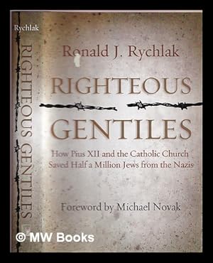 Seller image for Righteous gentiles : how Pius XII and the Catholic church saved half a million jews from the Nazis for sale by MW Books