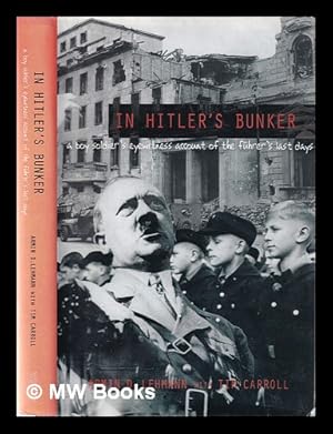 Bild des Verk�ufers f�r In Hitler's bunker / Armin D. Lehmann with Tim Carroll zum Verkauf von MW Books
