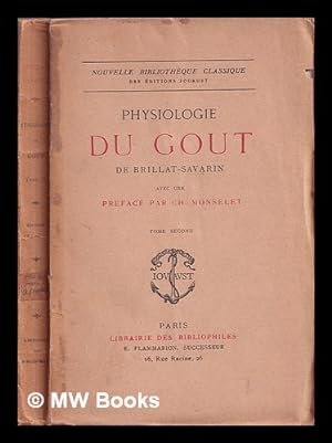 Seller image for Physiologie du gout de Brillat-Savarin avec une prface par Ch. Monselet: tome second for sale by MW Books