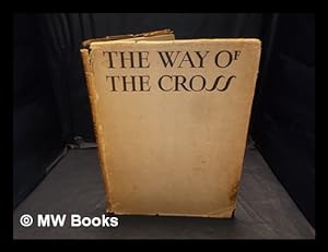 Seller image for The way of the cross : an interpretation / by Frank Brangwyn, R.A. ; with a commentary by Gilbert Keith Chesterton for sale by MW Books