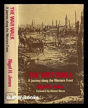 Bild des Verk�ufers f�r The war walk : a journey along the Western Front zum Verkauf von MW Books