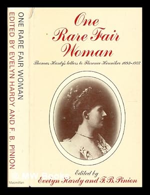 Image du vendeur pour One rare fair woman : Thomas Hardy's letters to Florence Henniker, 1893-1922 / Edited by Evelyn Hardy and F. B. Pinion mis en vente par MW Books