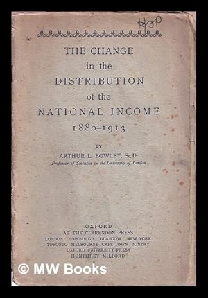 Seller image for The change in the distribution of the national income, 1880-1913 / by Arthur Lyon Bowley for sale by MW Books