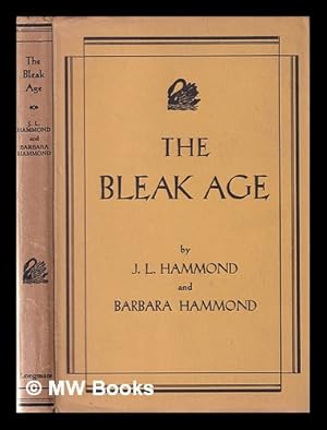 Bild des Verkufers fr The bleak age: based on "The age of the chartists" / by J.L. Hammond . and Barbara Hammond zum Verkauf von MW Books