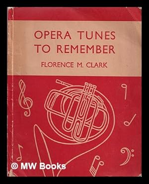 Seller image for Opera Tunes to Remember by Florence M. Clark for sale by MW Books