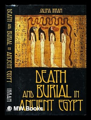 Seller image for Death and burial in ancient Egypt / Salima Ikram for sale by MW Books