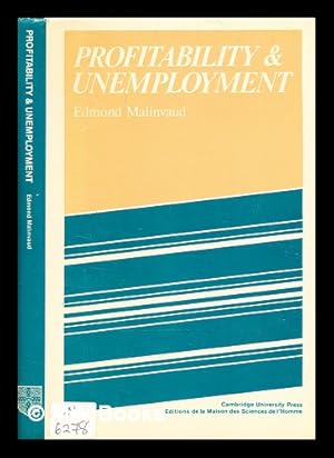 Bild des Verk�ufers f�r Profitability and unemployment : based on the Marshall lectures given at the University of Cambridge, 1978 / [by] Edmond Malinvaud zum Verkauf von MW Books