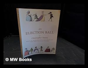 Image du vendeur pour An election ball / by Christopher Anstey ; with an introduction and notes on the text by Gavin Turner mis en vente par MW Books