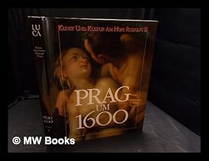 Seller image for Prag um 1600 : Kunst und Kultur am Hofe Kaiser Rudolfs II for sale by MW Books