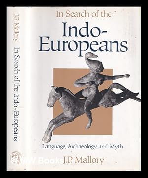 Image du vendeur pour In search of the Indo-Europeans : language, archaeology, and myth mis en vente par MW Books