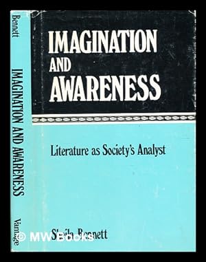 Seller image for Imagination and awareness : literature as Society's analyst / Sheila Bennett for sale by MW Books