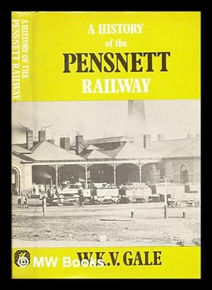 Bild des Verkufers fr A history of the Pensnett Railway / [by] W. K. V. Gale zum Verkauf von MW Books