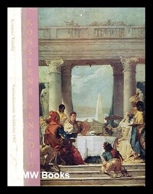 Seller image for Konstens Venedig : utstllning anordnad med anledning av Konung Gustaf VI Adolfs ttiorsdag : Nationalmuseum, Stockholm, 20 oktober 1962-10-februari 1963 for sale by MW Books