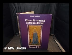 Seller image for I tarocchi viscontei e Bonifacio Bembo : il mazzo di Yale / Germano Mulazzani for sale by MW Books