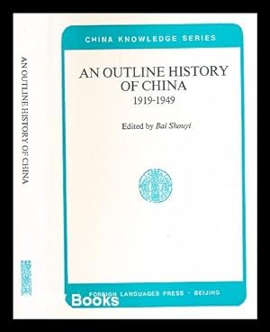 Image du vendeur pour An outline history of China, 1919-1949 / edited by Bai Shouyi ; written by Wang Guilin, Guo Dajun, Lu Zhenxiang mis en vente par MW Books