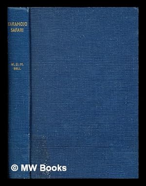 Immagine del venditore per Karamojo safari / by W. D. M. Bell ; with an introduction by Negley Farson venduto da MW Books