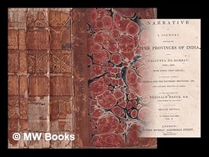 Immagine del venditore per Narrative of a journey through the upper provinces of India, from Calcutta to Bombay, 1824-1825 : (with notes upon Ceylon,) : An account of a journey to Madras and the southern provinces, 1826 : and letters written in India / by the late Right Rev. Reginald Heber: in three volumes venduto da MW Books