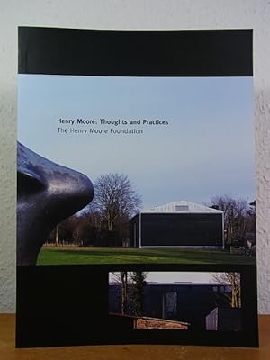 Imagen del vendedor de Henry Moore: Thoughts and Practices. Inaugural Exhibition in the Sheep Field Barn a la venta por Antiquariat Weber