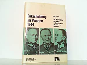 Seller image for Entscheidung im Westen 1944: d. Oberbefehlshaber West u.d. Abwehr d. alliierten Invasion. (= Beitrge zur Militr- und Kriegsgeschichte , Bd. 22 ) for sale by Antiquariat Berghammer