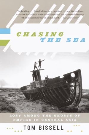 Imagen del vendedor de Chasing The Sea : Being a Narrative of a Journey Through Uzbekistan, Including Descriptions of Life Therein, Culminating with an Arrival at the Aral Sea, the World's Worst Man-Made Ecological Catastrophe in one Volume a la venta por GreatBookPrices