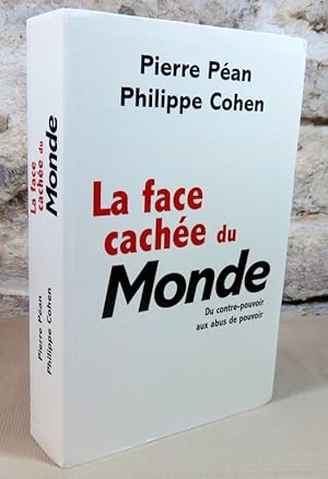 Image du vendeur pour La face cache du monde. Du contre-pouvoir aux abus de pouvoir. mis en vente par Latulu