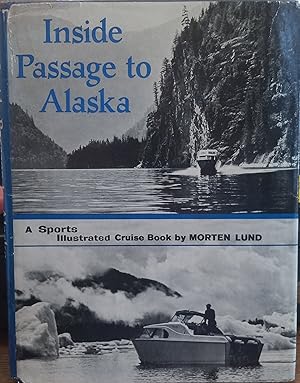 Seller image for Inside Passage to Alaska: A Sports Illustrated Cruise Book for sale by The Book House, Inc.  - St. Louis