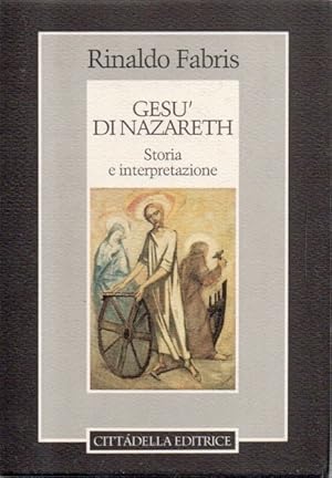 Gesu' di Nazareth: storia e interpretazione