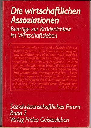 Seller image for Die wirtschaftlichen Assoziationen. Beitrge zur Brderlichkeit im Wirtschaftsleben. Sozialwissenschaftliches Forum Band 2 for sale by BuchSigel