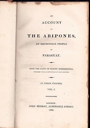 Bild des Verkufers fr An account of the Abipones, an equestrian people of Paraguay, vol. 1-3 (complete). zum Verkauf von Wissenschaftliches Antiquariat Kln Dr. Sebastian Peters UG