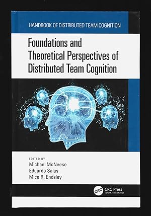 Image du vendeur pour Foundations and Theoretical Perspectives of Distributed Team Cognition (Handbook of Distributed Team Cognition) mis en vente par killarneybooks