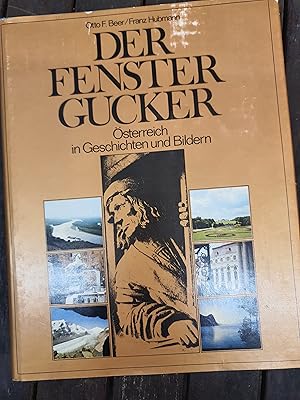 Der Fenstergucker: Osterreich in Geschichten u. Bildern